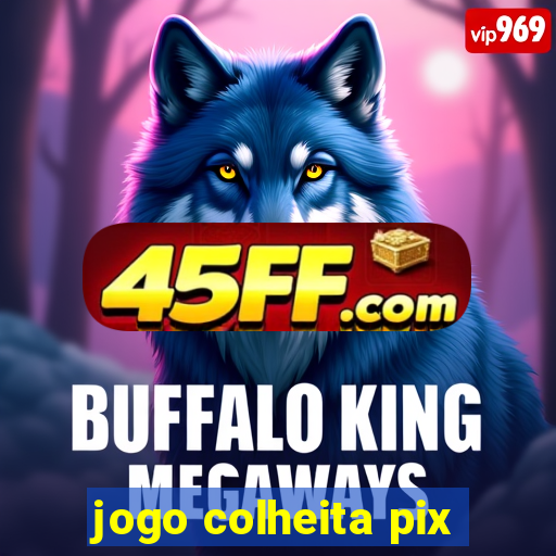 jogo colheita pix